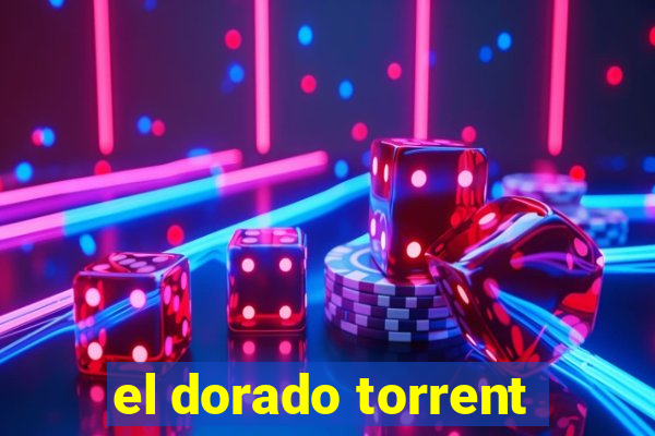 el dorado torrent